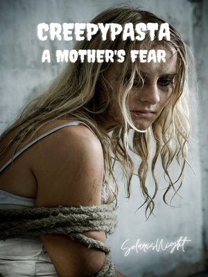 cover image of Creepypasta--A Mother's Fear